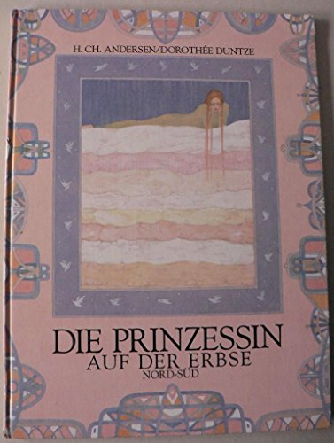 Die Prinzessin auf der Erbse - Ein Nord-Süd Märchenbuch mit Bildern von Dorothée Duntze