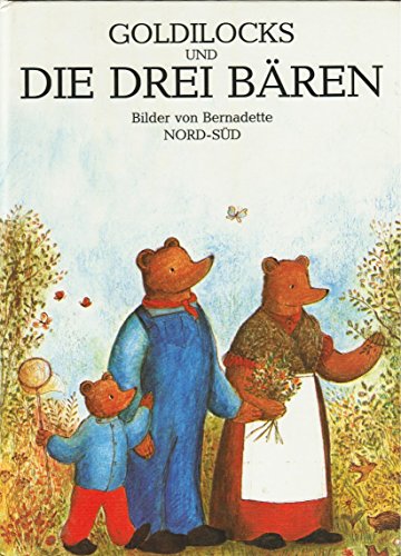 Goldilocks und die drei Bären. Ein englisches Volksmärchen mit Bildern von Bernadette.