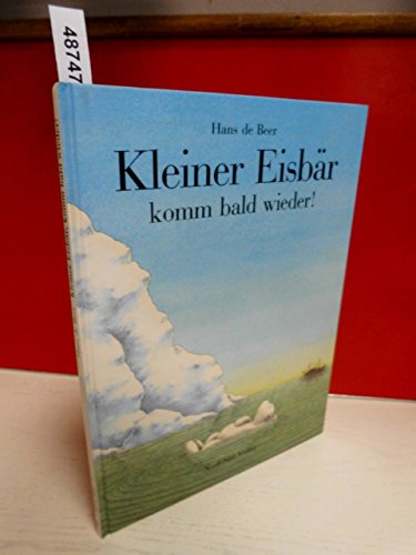 9783858253163: Kleiner Eisbar, Komm Bald Wieder! Ahoy There Little Polar Bear (Albums Allemand)