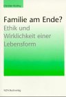 9783858271259: Familie am Ende? : Ethik und Wirklichkeit einer Lebensform.