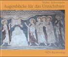 9783858271280: Augenblicke fr das Unsichtbare. Mit einem Geleitw. von Hubertus Halbfas