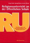 Stock image for Religionsunterricht an Der Offentlichen Schule: Orientierungen Und Entscheidungshilfen Zum Religionsunterricht (German Edition) for sale by Urs Zihlmann