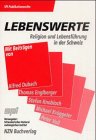 Beispielbild fr Lebenswerte. Religion und Lebensfhrung in der Schweiz. zum Verkauf von medimops