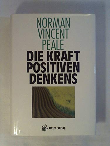 Die Kraft Positiven Denkens (The Power of Positive Thinking) (9783858331069) by Norman Vincent Peale