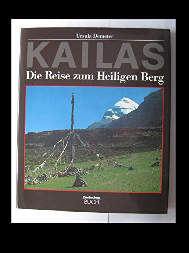 Stock image for Kailas. Die Reise zum Heiligen Berg. for sale by Online-Shop S. Schmidt