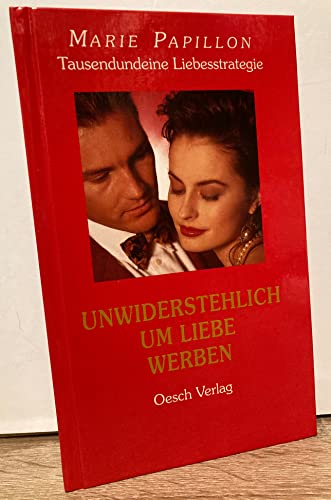 9783858334565: Unwiderstehlich um Liebe werben, Bd 3