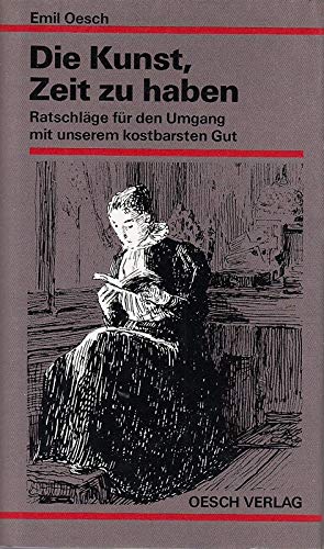 Beispielbild fr Die Kunst, Zeit zu haben zum Verkauf von medimops