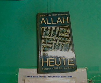 Stock image for Allah heute. Mit einem Widmungseintrag des Autors aus dem Jahre 1988 for sale by Hylaila - Online-Antiquariat