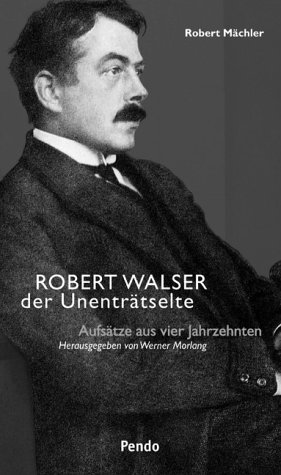 Beispielbild fr Robert Walser der Unentrselte. Aufstze aus vier Jahrhzehnten. zum Verkauf von Antiquariat Eule