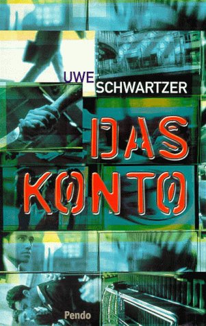 Das Konto. Roman - Schwartzer, Uwe