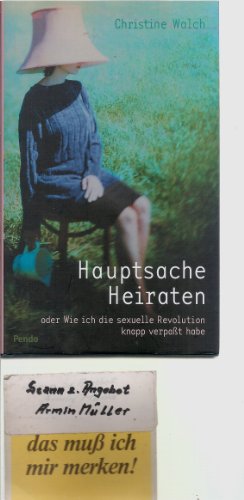 Beispielbild fr Hauptsache heiraten oder wie ich die sexuelle Revolution knapp verpat habe. zum Verkauf von Der Bcher-Br