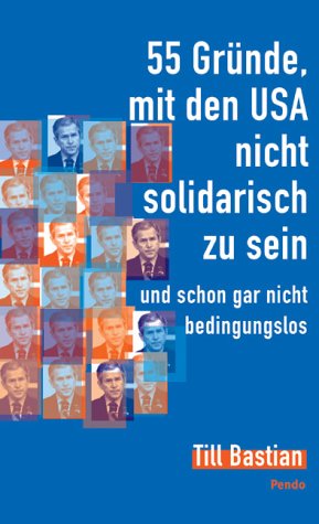 55 Gründe, mit den USA nicht solidarisch zu sein: - und schon gar nicht Bedingungslos