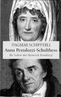 Anna Pestalozzi-Schulthess : ihr Leben mit Heinrich Pestalozzi. Pendo-Pocket ; 1 - Schifferli, Dagmar