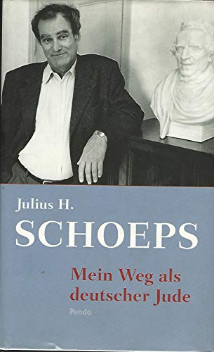 Mein Weg als deutscher Jude. Autobiographische Notizen. - Schoeps, Julius H.