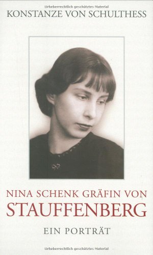 Imagen de archivo de Nina Schenk Grfin von Stauffenberg: Ein Portrt a la venta por Bernhard Kiewel Rare Books