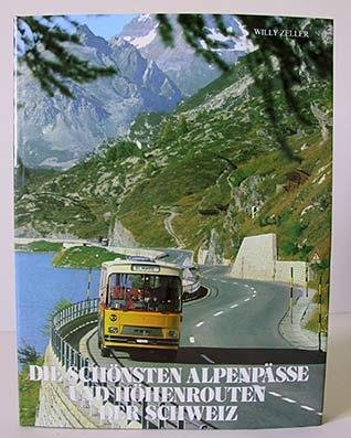 9783858590473: die_schonsten_alpenpasse_und_hohenrouten_der_schweiz