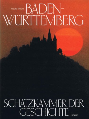 9783858591111: Baden-Wurttemberg: Schatzkammer der Geschichte (German Edition)