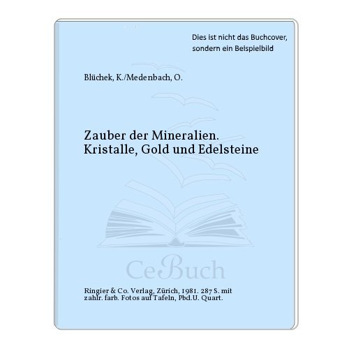 Imagen de archivo de Zauber der Mineralien- Kristalle, Gold und Edelsteine a la venta por text + tne
