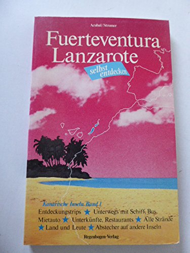 Beispielbild fr Fuerteventura - Lanzarote selbst entdecken. Kanariasche Inseln Band 1 TB zum Verkauf von Deichkieker Bcherkiste