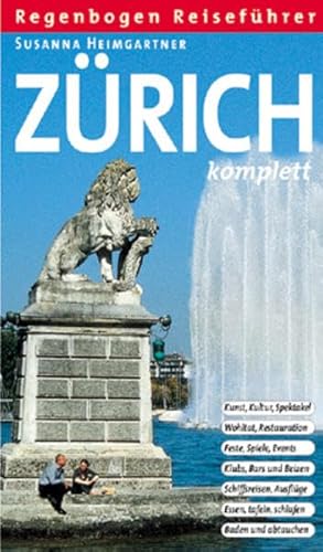 Beispielbild fr Zrich komplett: Kunst, Kultur, Spektakel. Wohltat, Restauration. Feste, Spiele, Events. Klubs, Bar zum Verkauf von medimops