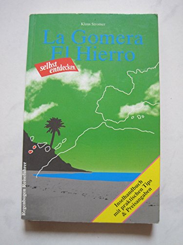 Beispielbild fr La Gomera / El Hierro selbst entdecken. Inselhandbuch mit praktischen Tips und Preisangaben zum Verkauf von Antiquariat & Verlag Jenior