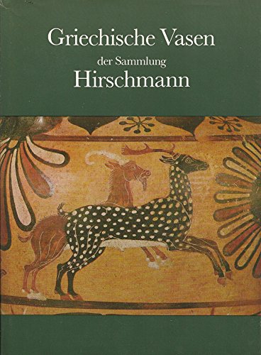 Stock image for Griechische Vasen der Sammlung Hirschmann. Hrsg. von Hansjrg Bloesch. Texte von Hans Peter Isler u. a. for sale by Antiquariat am St. Vith