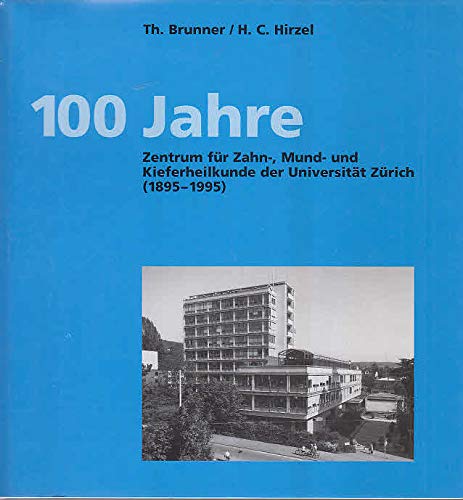 Beispielbild fr 100 Jahre Zentrum fr Zahn- Mund- und Kieferheilkunde der Universitt Zrich (1895-1995) zum Verkauf von Buchfink Das fahrende Antiquariat
