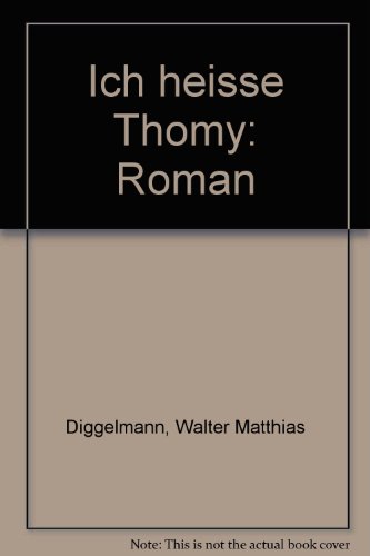 Ich heisse Thomy - Walter M Diggelmann