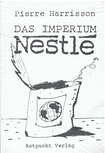 Beispielbild fr Das Imperium Nestle. Praktiken eines Nahrungsmittelmultis am Beispiel Lateinamerika. zum Verkauf von Antiquariat & Verlag Jenior