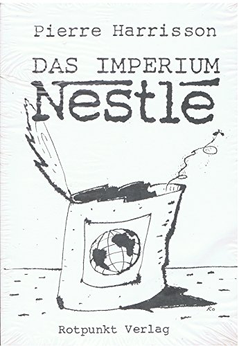 Stock image for Das Imperium Nestle. Praktiken eines Nahrungsmittelmultis am Beispiel Lateinamerika. for sale by Antiquariat & Verlag Jenior