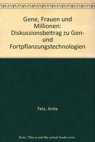 Gene, Frauen und Millionen - Fetz Anita, Koechlin Florianne, Mascarin Ruth