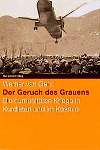 Beispielbild fr Der Geruch des Grauens: Die humanitren Kriege in Kurdistan und im Kosovo zum Verkauf von Online-Shop S. Schmidt