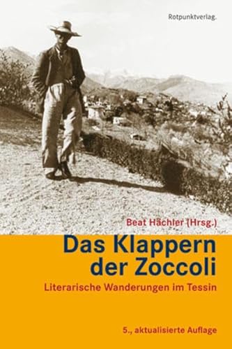 9783858691965: Das Klappern der Zoccoli: Literarische Wanderungen im Tessin