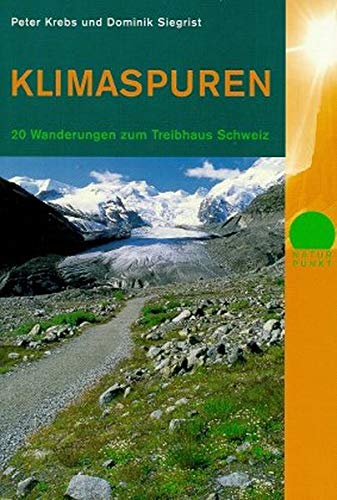 Beispielbild fr Klimaspuren. 20 Wanderungen zum Treibhaus Schweiz zum Verkauf von Online-Shop S. Schmidt