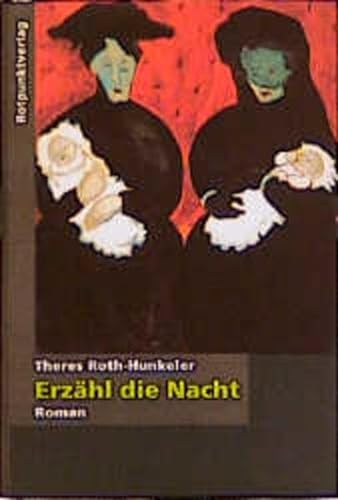 Erzähl die Nacht. Roman. - Roth-Hunkeler, Theres