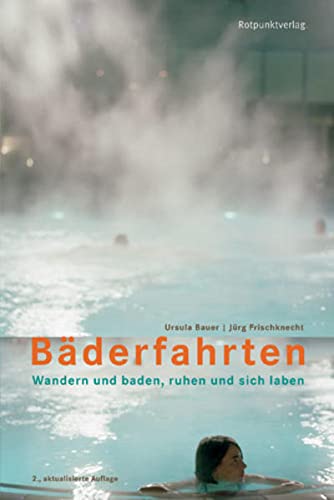 9783858692368: Bäderfahrten: Wandern und baden, kuren und sich laben (Lesewanderbuch)