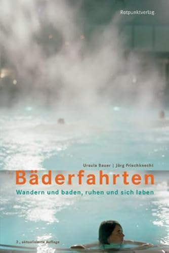 Stock image for Bderfahrten: Wandern und baden, kuren und sich laben for sale by medimops