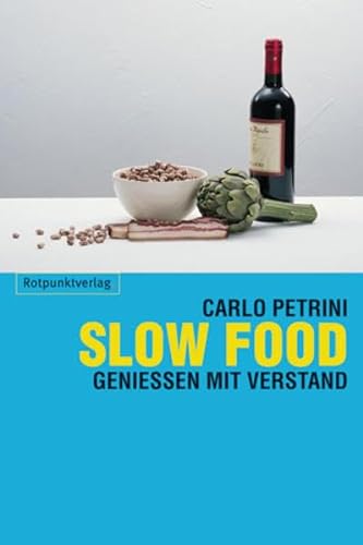 Beispielbild für Slow Food - Geniessen mit Verstand zum Verkauf von Antiquariat Leon Rüterbories