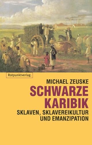 9783858692726: Schwarze Karibik: Sklaven, Sklavenkultur und Emanzipation