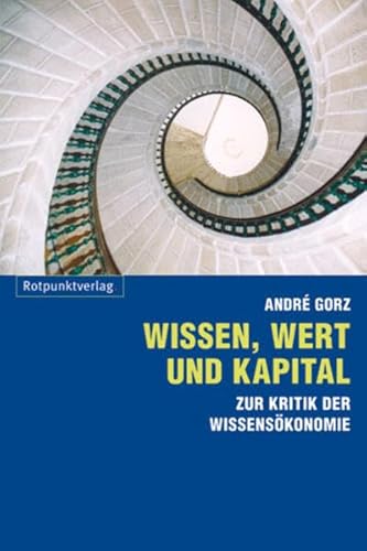 Beispielbild fr Wissen, Wert und Kapital Zur Kritik der Wissenskonomie zum Verkauf von Antiquariat Foertsch