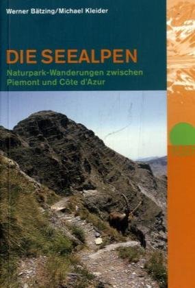 9783858693174: Die Seealpen: Naturpark-Wanderungen zwischen Piemont und Cte d'Azur