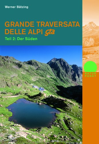 Beispielbild fr Grande Traversata Delle Alpi (GTA): Der groe Weitwanderweg durch die Alpen des Piemont. Teil 2: De zum Verkauf von medimops