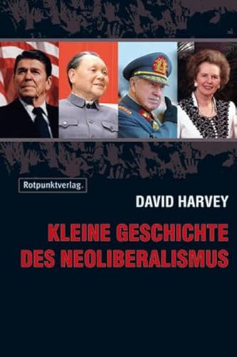 Kleine Geschichte des Neoliberalismus - David Harvey. Aus dem Engl. von Niels Kadritzke