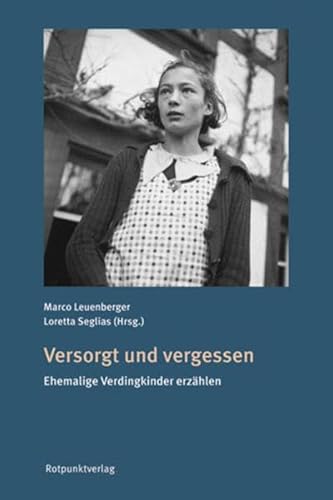 Stock image for Versorgt und vergessen : ehemalige Verdingkinder erzhlen. Vorw. von Elisabeth Wenger. Mit einem Epilog von Franz Hohler. Fotos von Paul Senn, for sale by Buchparadies Rahel-Medea Ruoss