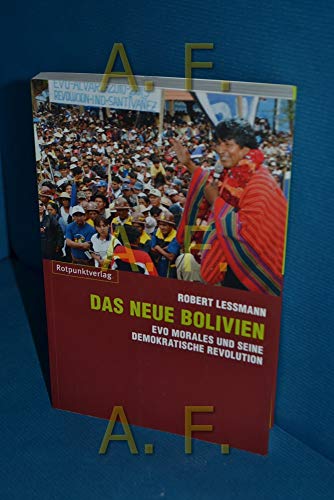 Das neue Bolivien Evo Morales und seine demokratische Revolution - Lessmann, Robert