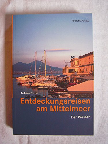 Beispielbild fr Entdeckungsreisen am Mittelmeer: Der Westen zum Verkauf von medimops