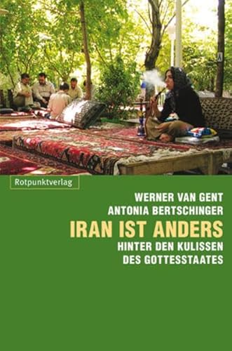 Beispielbild fr Iran ist anders: Hinter den Kulissen des Gottesstaates zum Verkauf von medimops