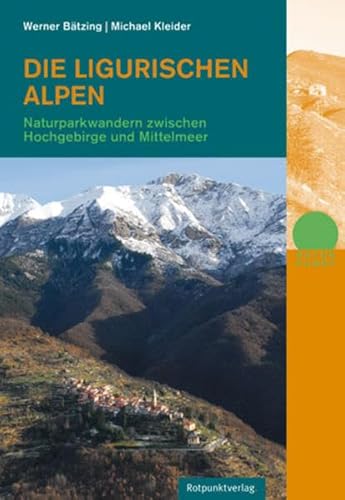 Beispielbild fr Die Ligurischen Alpen: Naturparkwandern zwischen Hochgebirge und Mittelmeer zum Verkauf von medimops
