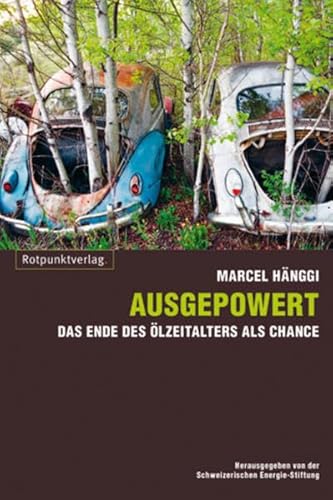 9783858694461: Ausgepowert: Das Ende des lzeitalters als Chance