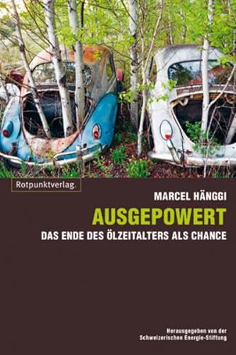 Stock image for Ausgepowert: Das Ende des lzeitalters als Chance for sale by medimops